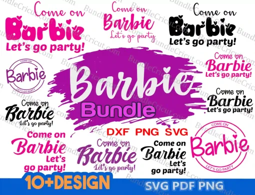 Come on Barbie let's go party! - SVG, PNG, JPG -Instant Zip File Download -​Great for Barbie Bride & Bridesmaids Bachelorette Birthday Party.