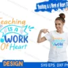 Teaching is a Work of Heart SVG