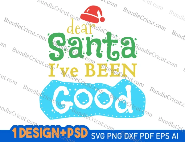 Dear Santa i've been good svg