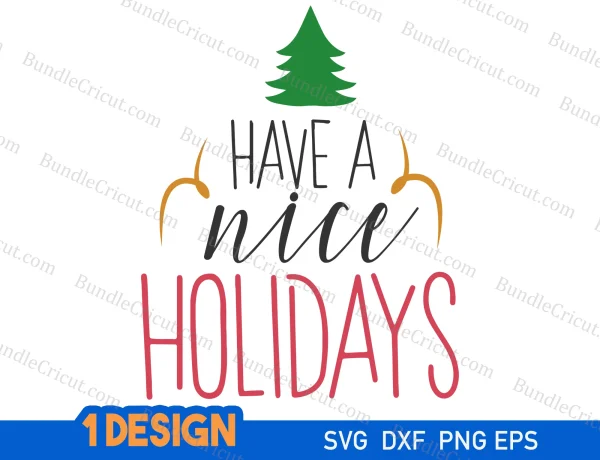 Have a nice holidays svg
