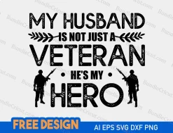 memorial day shirts svg,memorial day svg free,My Husband Is Not Just A Veteran He's My Hero