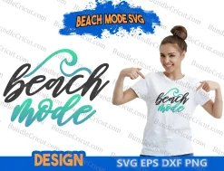 Beach Mode Svg,Beach Life Svg,Beach Vibes Svg,Summer Svg,Sun Svg,Vacay Mode Svg,Vacation Shirt Svg,Png File Instant Download,Dxf File Instant Download,Eps File Instant Download