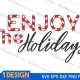 Enjoy the Holidays svg