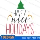 Have a nice holidays svg