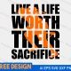 Live a life worth their sacrifice, Sacrifice life, Memorial day svg Free