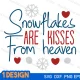 Snowflakes are kisses from heaven svg