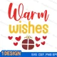 Warm Wishes svg