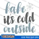 baby it's cold outside svg Free
