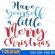 have yourself a merry little christmas svg