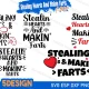stealing hearts and makin farts svg